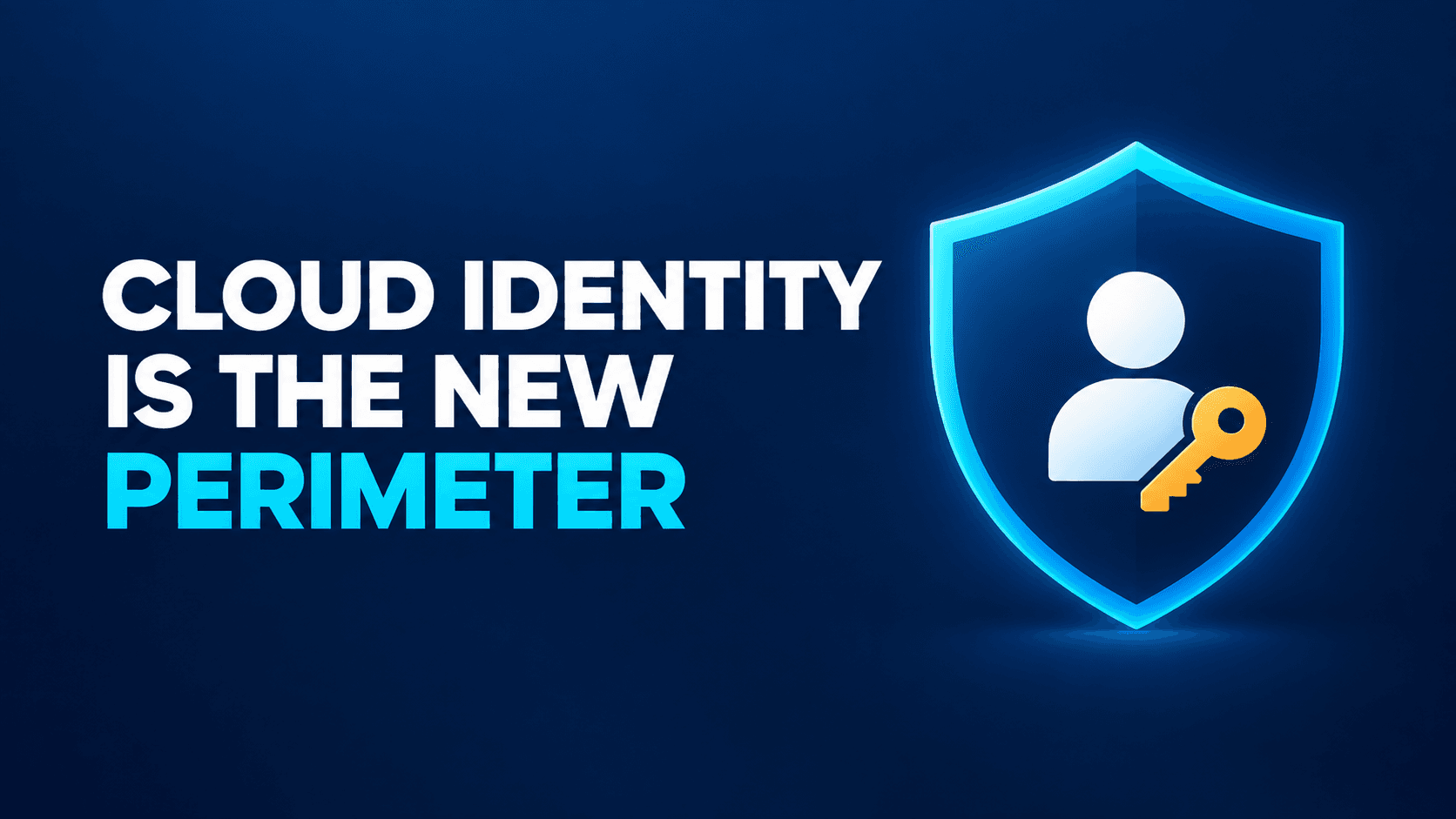 Cloud identity is the new perimeter: five controls to prioritise